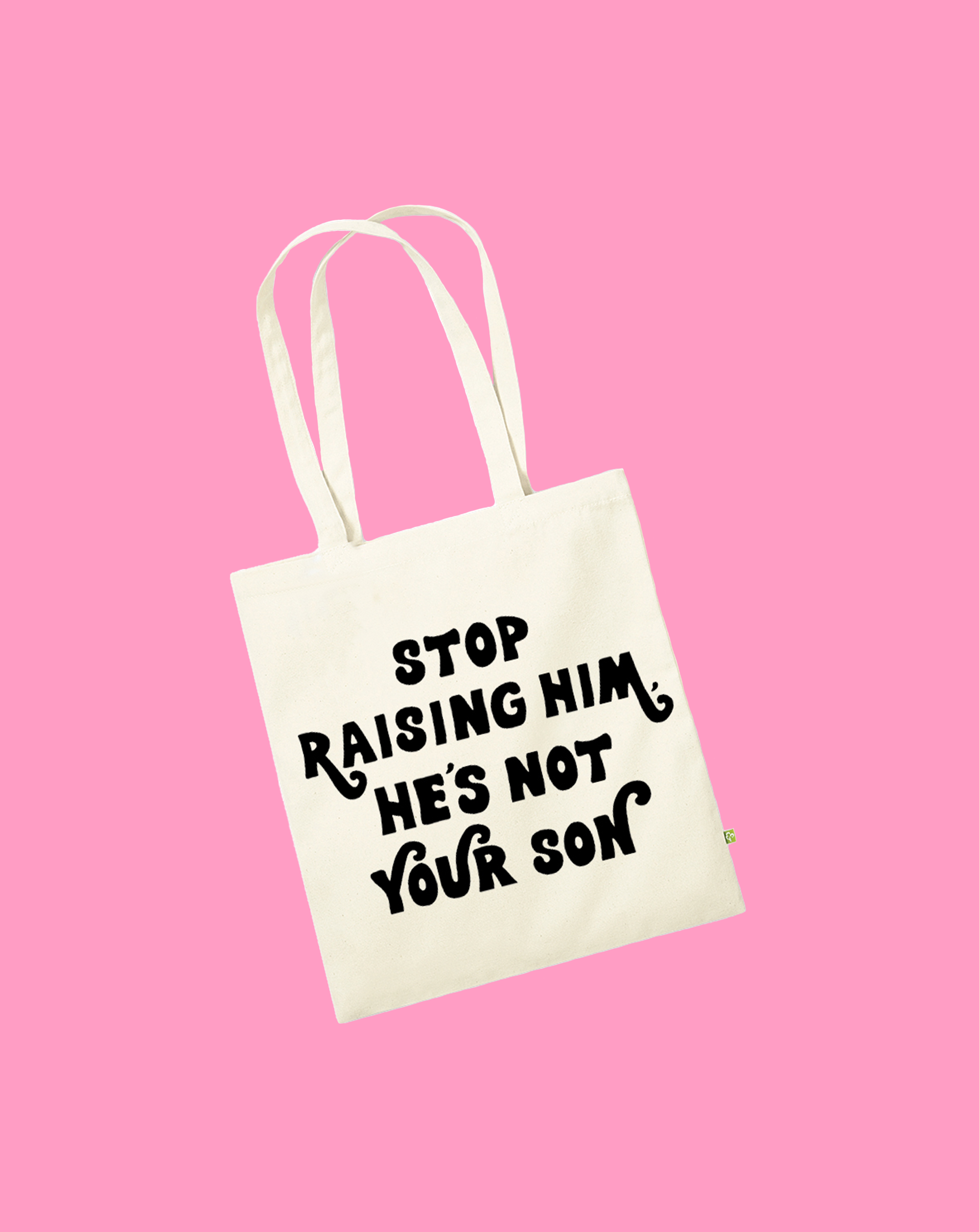 STOP RAISING HIM TOTE BAG